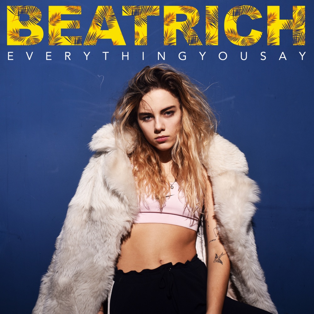 专辑:everything you say 歌手:beatrich beatrich - everything you