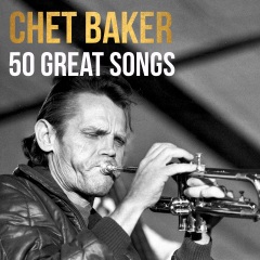 chetbaker50greatsongs