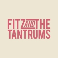 Fitz and The Tantrums资料,Fitz and The Tantrums最新歌曲,Fitz and The Tantrums音乐专辑,Fitz and The Tantrums好听的歌